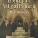 CJ Sansom-L'enigma del Gallo Nero