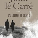 "l'Ultimo Segreto"John le Carrè-Recensione 2022