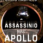 Assassinio sull’Apollo-Chris Hadfield-Recensione 2022