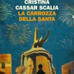 “La Carrozza della Santa”-Cristina Cassar Scalia-Recensione 2022