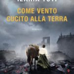 Come il Vento cucito alla terra-Ilaria Tuti-Recensione 2022