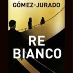 Re Bianco – Juan Gomez-Jurado-Recensione 2022