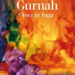 Voci in Fuga-Abdulrazak Gurnah-Recensione 2022