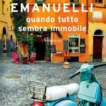 Quando tutto sembra Immobile-Roberto Emanuelli-Recensione 2022