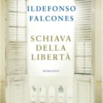 Schiava della Libertà-Ildefonso Falcones-Recensione 2023