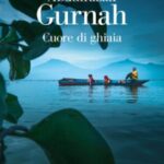 Cuore di Ghiaia-Abdulrazak Gurnah-Recensione 2023