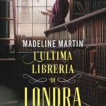 L’Ultima Libreria di Londra-Madeline Martin-Recensione 2023