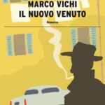 Il nuovo venuto-Marco Vichi-Recensione 2023