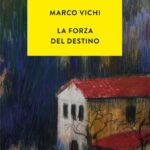 La forza del destino-Marco Vichi-Recensione 2023