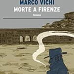 Morte a Firenze-Marco Vichi-Recensione 2023