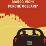 Perchè Dollari?-Marco Vichi-Recenzione 2023