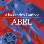 Abel-Alessandro Baricco-Recensione 2024-Un Western Metafisico