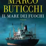 Il Mare Dei Fuochi-Marco Buticchi-Recensione 2023