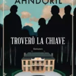 Troverò la chiave-Alex Ahndoril-Recensione 2024