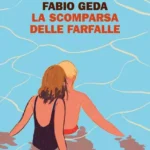 La scomparsa delle farfalle-Fabio Geda-Recensione 2023