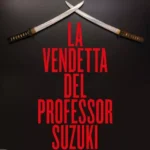 La vendetta del professor Suzuki-Kotaro Isaka-Recensione 2024