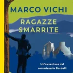 Ragazze Smarrite-Marco Vichi-Recensione -Un Caso per il Commissario Bordelli