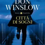 Città di sogni-Don Winslow-Recensione 2024-La saga di Danny Ryan