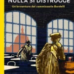 Nulla si distrugge-Marco Vichi-Recensione