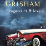 I Ragazzi di Biloxi-John Grisham-Recensione 2022