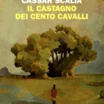 Il Castagno dei cento cavalli-Cristina Cassar Scalia