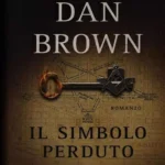 Il Simbolo Perduto-Dan Brown-Recensione-Nuova avventura del Professor Robert Langdon