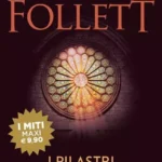 I Pilastri della Terra-Ken Follett-Recensione-2022