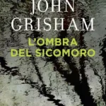 L’ombra del sicomoro-John Grisham-Recensione-Il ritorno di Jack Brigance