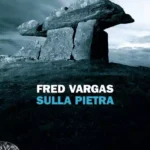 Sulla pietra-Fred Vargas