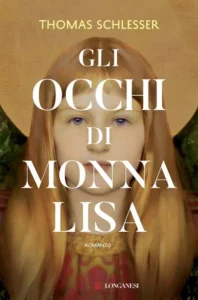 Gli occhi di Monna Lisa-Thomas Schlesser-Un viaggio  di ciò che siamo nel profondo