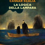 La logica della lampara-Cristina Cassar Scalia-Indagine del Vicequestore Vanina Guarrasi