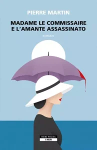 Madame le commissaire e l'amante assassinato-Pierre MartinPierre Martin